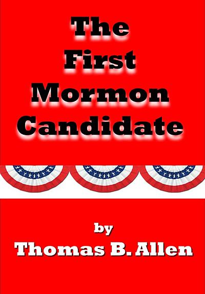 The First Mormon Candidate