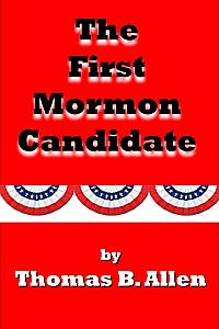 The First Mormon Candidate